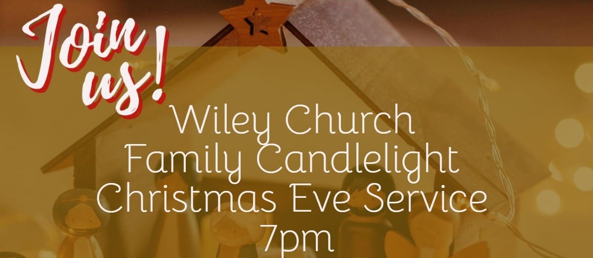 Come to Wiley Church this Christmas Eve!